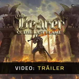 The Bearer & The Last Flame – Tráiler