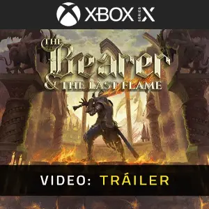 The Bearer & The Last Flame Xbox Series – Tráiler