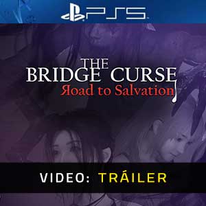 The Bridge Curse Road to Salvation - Tráiler en Vídeo