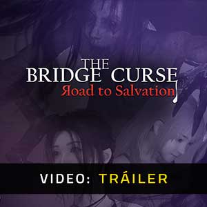 The Bridge Curse Road to Salvation - Tráiler en Vídeo