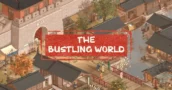 The Bustling World: El Tráiler de Funciones Revela la Antigua China
