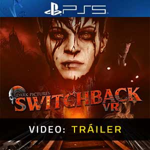 The Dark Pictures Switchback VR - Tráiler en Vídeo