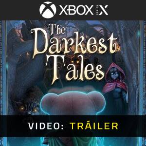 The Darkest Tales Xbox Series- Tráiler