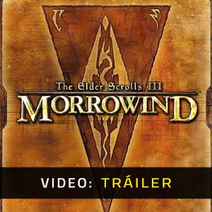 The Elder Scrolls 3 Morrowind - Tráiler de Vídeo