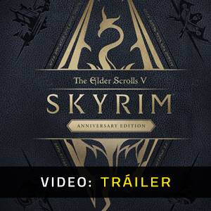 The Elder Scrolls 5 Skyrim Anniversary Upgrade Tráiler de video