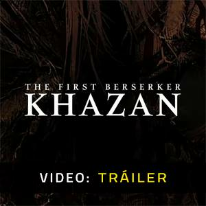 The First Berserker: Khazan - Tráiler
