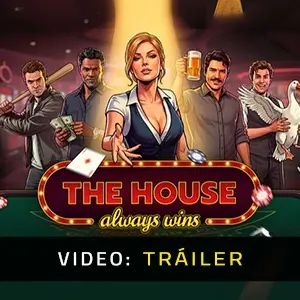 The House Always Wins - Tráiler