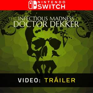 The Infectious Madness of Doctor Dekker Nintendo Switch - Tráiler