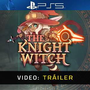 The Knight Witch PS5 - Tráiler