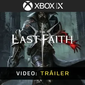 The Last Faith Xbox Series - Tráiler del vídeo