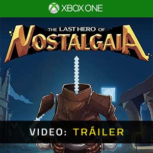 The Last Hero of Nostalgaia Xbox One- Vídeo de la campaña