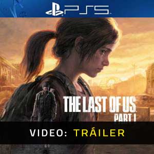 The Last of Us Part I PS5 Vídeo Del Tráiler