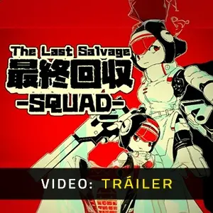 The Last Salvage Squad – Tráiler