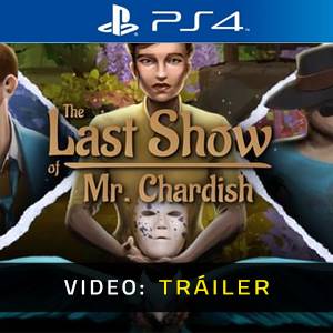 The Last Show of Mr. Chardish PS4 - Tráiler