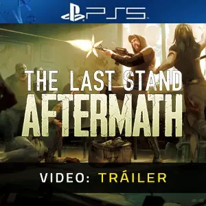 The Last Stand: Aftermath PS5 - Tráiler de Video