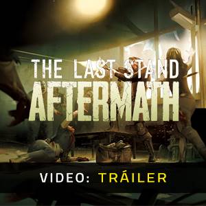 The Last Stand Aftermath - Tráiler de Video