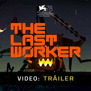 The Last Worker - Tráiler en Vídeo