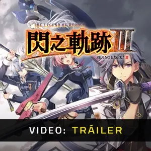 The Legend of Heroes Sen no Kiseki 3 - Tráiler