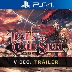The Legend of Heroes Trails of Cold Steel 2 PS4 - Tráiler del Vídeo