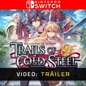 The Legend of Heroes Trails of Cold Steel Nintendo Switch - Tráiler
