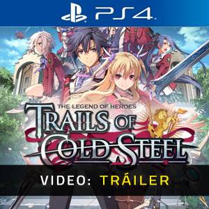 The Legend of Heroes Trails of Cold Steel PS4 - Tráiler