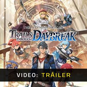 The Legend of Heroes Trails through Daybreak - Tráiler