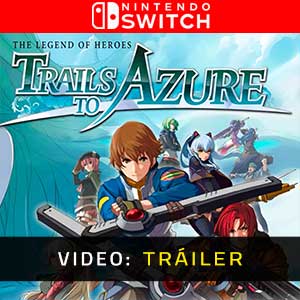 The Legend of Heroes Trails to Azure - Tráiler en Vídeo