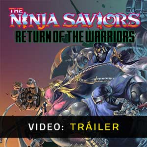 The Ninja Saviors Return of the Warriors Tráiler de Vídeo
