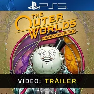 The Outer Worlds Spacer’s Choice Edition PS5 - Tráiler en Vídeo