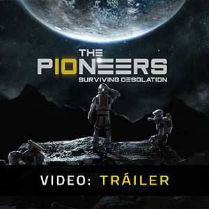 The Pioneers surviving desolation - Tráiler en Vídeo