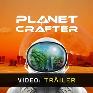 The Planet Crafter - Tráiler en Vídeo
