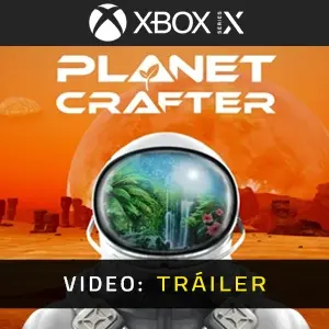 The Planet Crafter Xbox Series - Tráiler en Vídeo