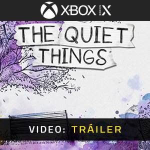 The Quiet Things Xbox Series - Tráiler