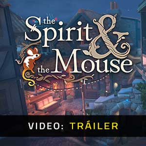The Spirit And The Mouse - Tráiler