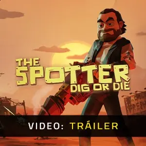 The Spotter Dig or Die - Tráiler