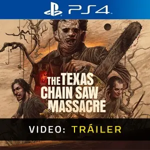 The Texas Chain Saw Massacre Ps4- Tráiler en Vídeo