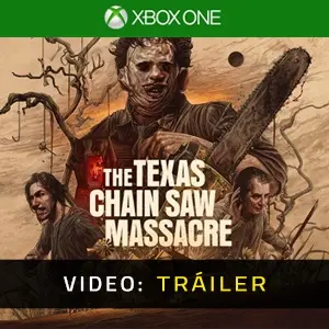The Texas Chain Saw Massacre Xbox One- Tráiler en Vídeo