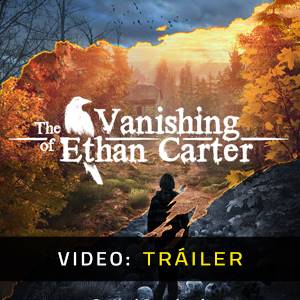 The Vanishing of Ethan Carter - Tráiler