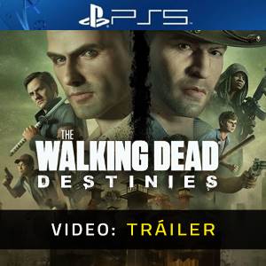 The Walking Dead Destinies PS5 - Tráiler de Video
