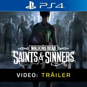 The Walking Dead Saints & Sinners PS4 - Tráiler del juego