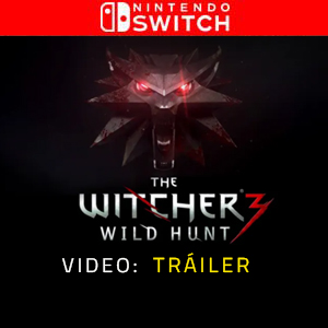 The Witcher 3 Wild Hunt Nintendo Switch - Tráiler de Video