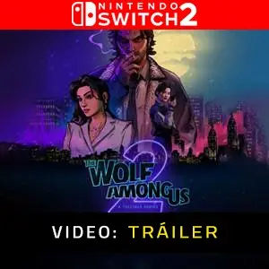 The Wolf Among Us 2 Nintendo Switch 2 - Tráiler de Video