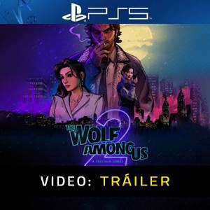 The Wolf Among Us 2 - Tráiler de Video