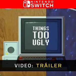 Things Too Ugly Nintendo Switch - Tráiler del Juego