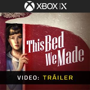 This Bed We Made - Tráiler de Video