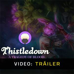Thistledown A Tragedy of Blood Tráiler del Juego