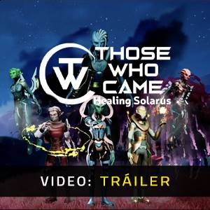 Those Who Came Healing Solarus - Tráiler de Video