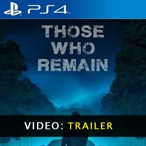 Those Who Remain PS4 - Tráiler del Vídeo