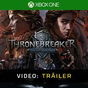 Thronebreaker The Witcher Tales Xbox One - Vídeo del Tráiler