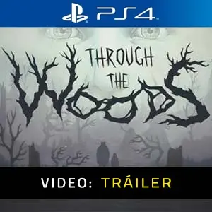 Through the Woods PS4 - Tráiler